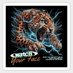 Leopard Watch Your Face Repercussions of Your Actions Magnet