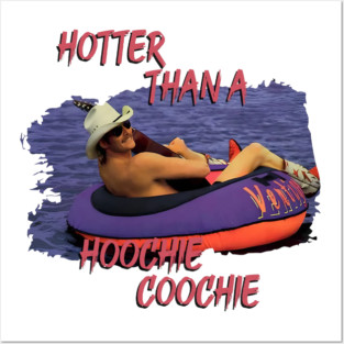 hotter than a hoochie coochie Posters and Art
