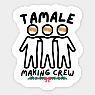 Tamale Making Crew For Christmas Sticker
