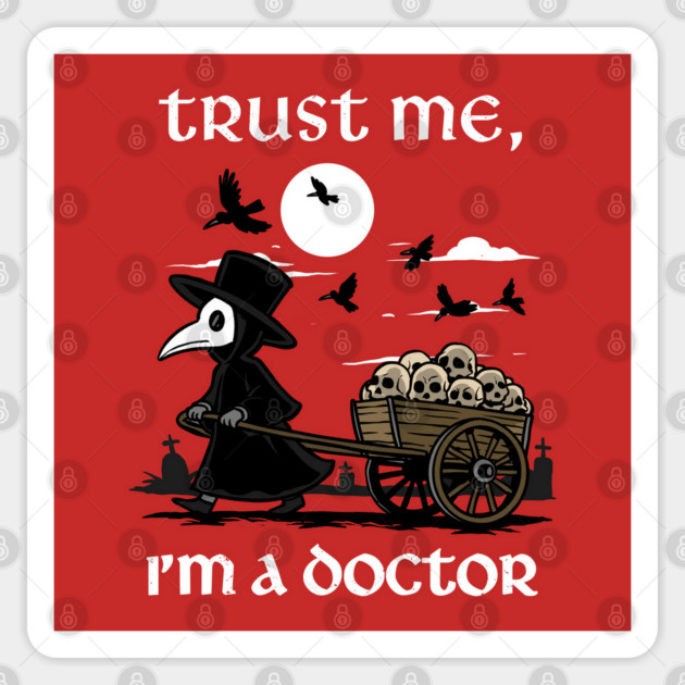 Trust Me I'm A Doctor Sticker by GoshWow®