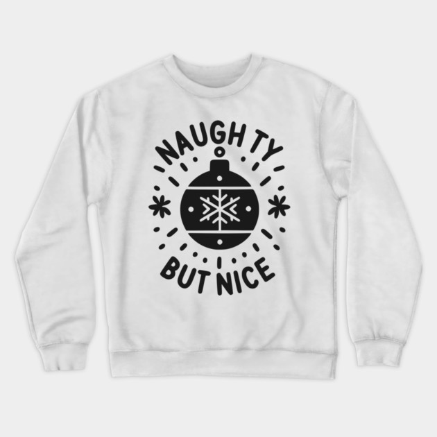 Naughty but Nice Crewneck Sweatshirt by Frank Ring