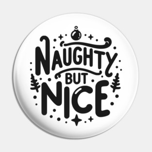 Naughty but Nice Pin