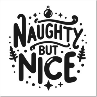Naughty but Nice Posters and Art