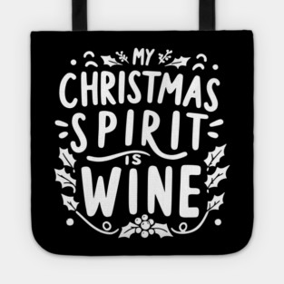 My Christmas Spirit is Wine Tote