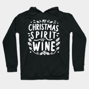 My Christmas Spirit is Wine Hoodie