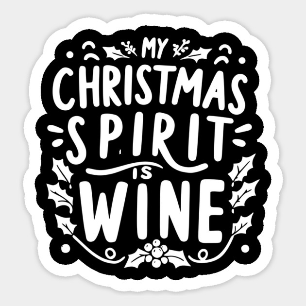 My Christmas Spirit is Wine Sticker by Frank Ring