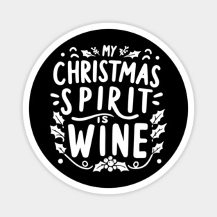 My Christmas Spirit is Wine Magnet
