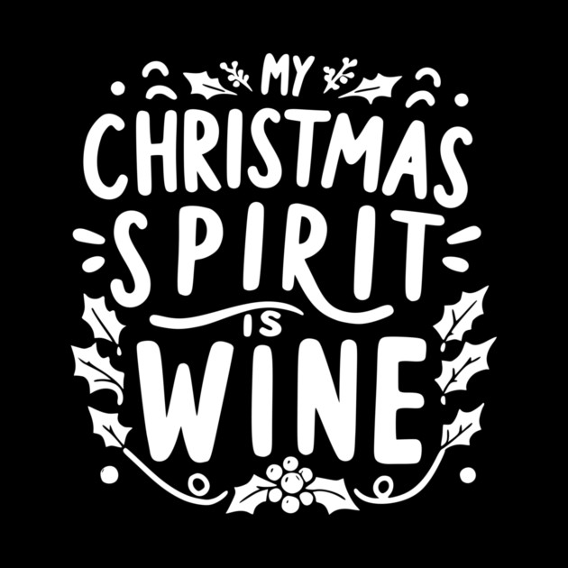 My Christmas Spirit is Wine by Frank Ring