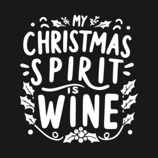 My Christmas Spirit is Wine T-Shirt