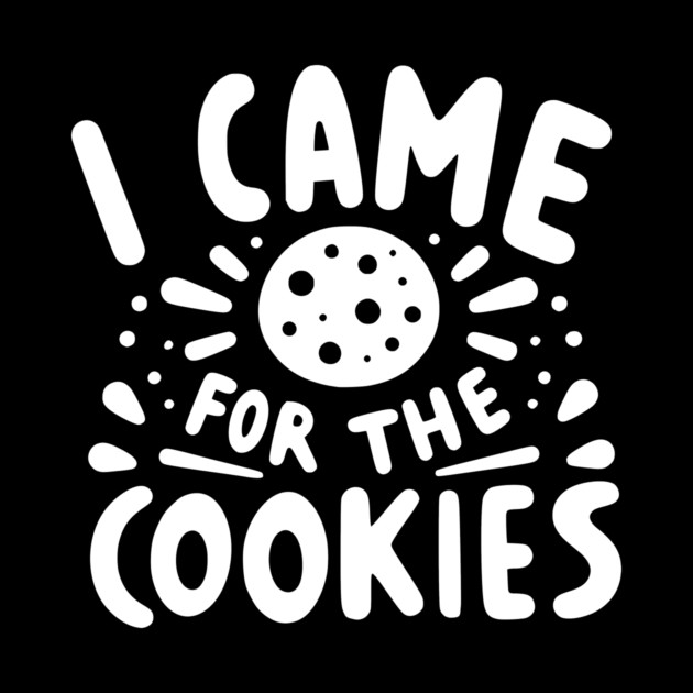 I Came for the Cookies by Frank Ring