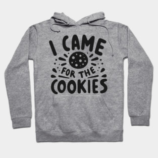 I Came for the Cookies Hoodie