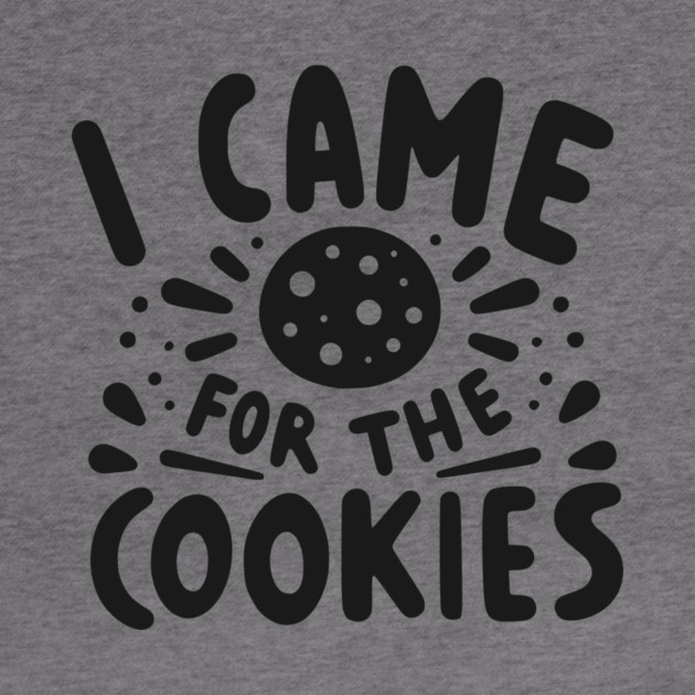 I Came for the Cookies by Frank Ring
