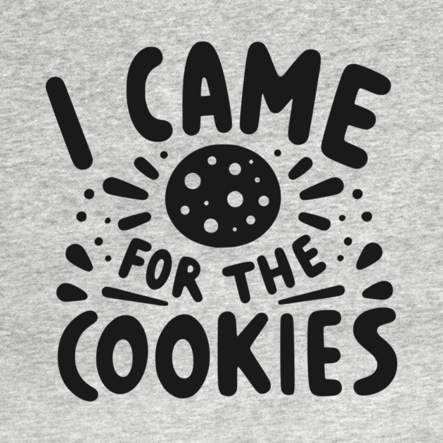 I Came for the Cookies by Frank Ring