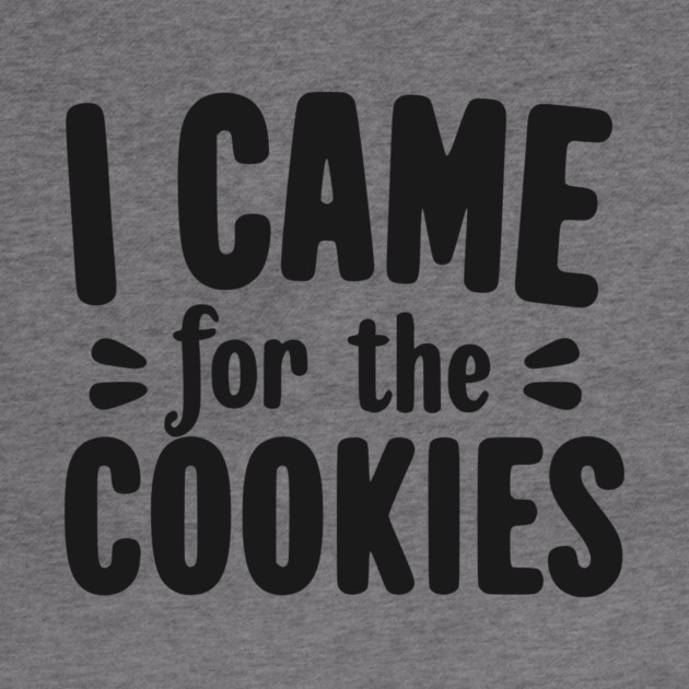 I Came for the Cookies by Frank Ring