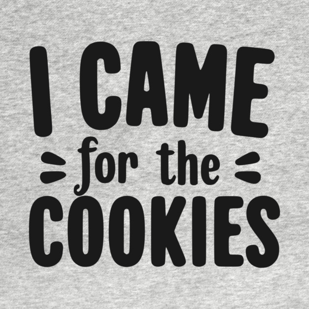 I Came for the Cookies by Frank Ring