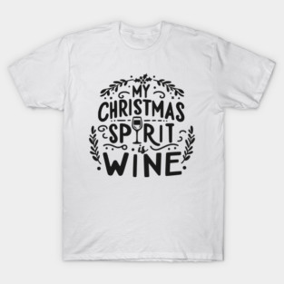 My Christmas Spirit is Wine T-Shirt