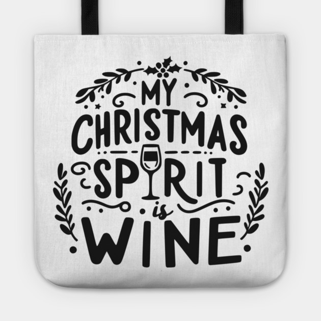 My Christmas Spirit is Wine Tote by Frank Ring