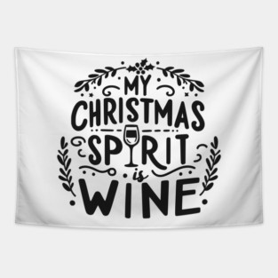 My Christmas Spirit is Wine Tapestry