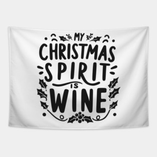 My Christmas Spirit is Wine Tapestry