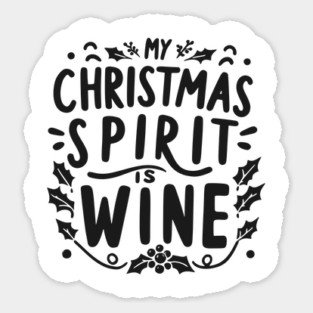 My Christmas Spirit is Wine Sticker