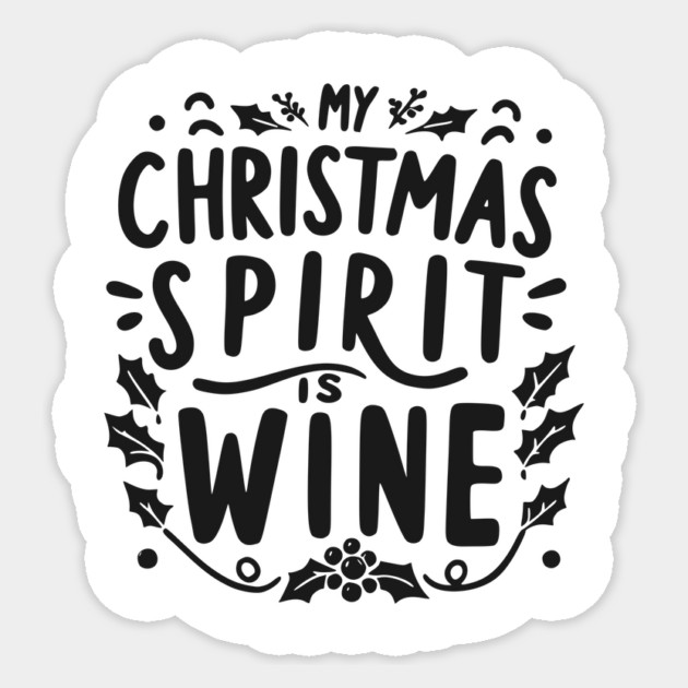 My Christmas Spirit is Wine Sticker by Frank Ring