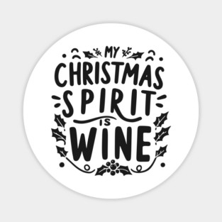 My Christmas Spirit is Wine Magnet