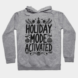 Holiday Mode Activated Hoodie
