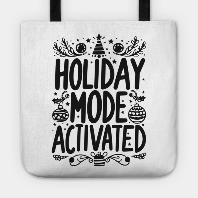 Holiday Mode Activated Tote by Frank Ring