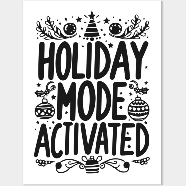 Holiday Mode Activated Wall Art by Frank Ring