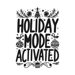 Holiday Mode Activated T-Shirt