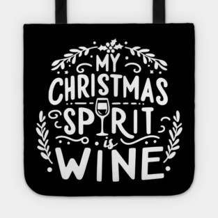 My Christmas Spirit is Wine Tote