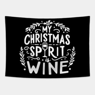 My Christmas Spirit is Wine Tapestry