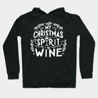 My Christmas Spirit is Wine Hoodie