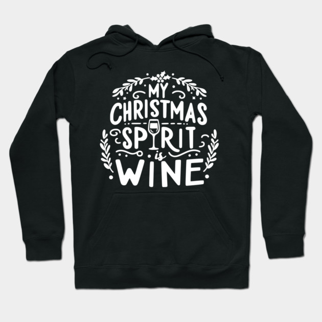 My Christmas Spirit is Wine Hoodie by Frank Ring