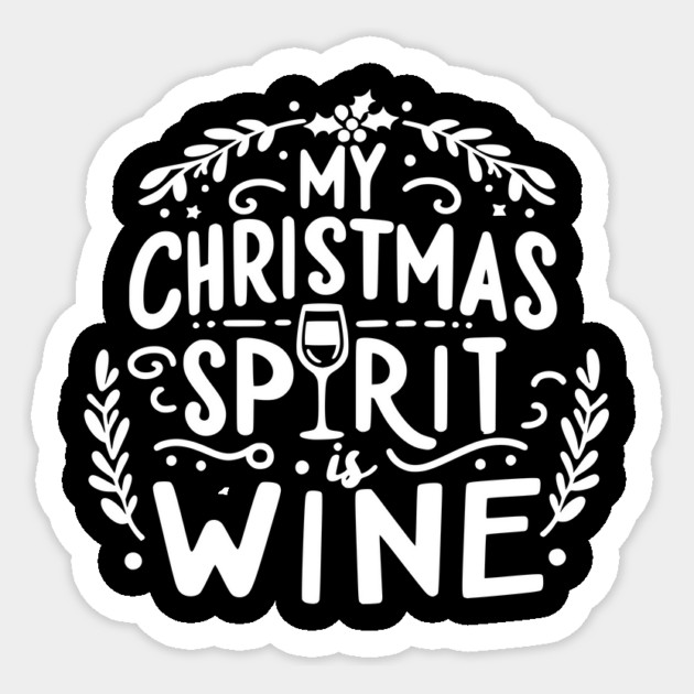 My Christmas Spirit is Wine Sticker by Frank Ring