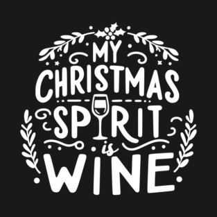 My Christmas Spirit is Wine T-Shirt