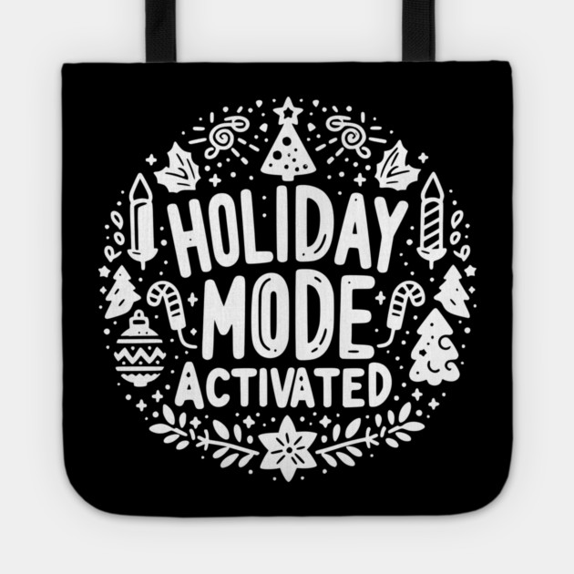 Holiday Mode Activated Tote by Frank Ring