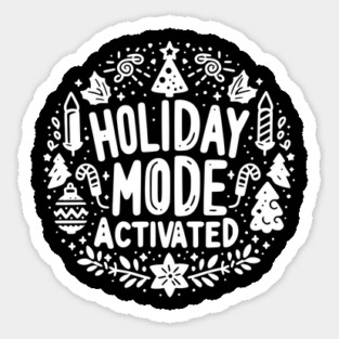 Holiday Mode Activated Sticker