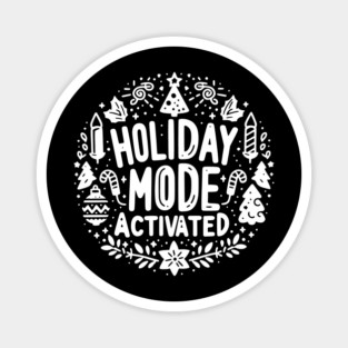 Holiday Mode Activated Magnet