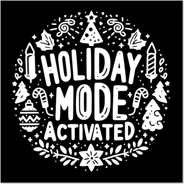 Holiday Mode Activated Wall Art by Frank Ring