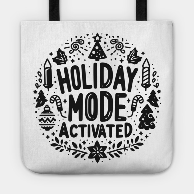 Holiday Mode Activated Tote by Frank Ring