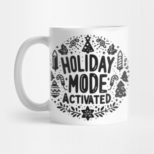Holiday Mode Activated Mug