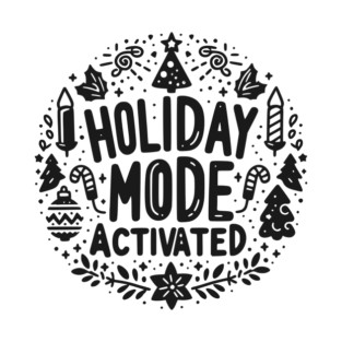 Holiday Mode Activated T-Shirt