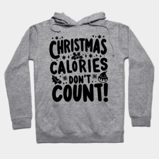 Christmas Calories Don’t Count Hoodie