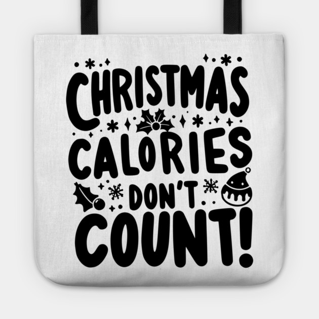 Christmas Calories Don’t Count Tote by Frank Ring