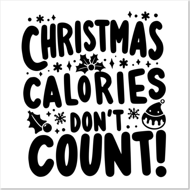 Christmas Calories Don’t Count Wall Art by Frank Ring