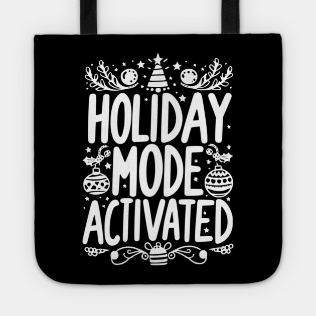 Holiday Mode Activated Tote by Frank Ring