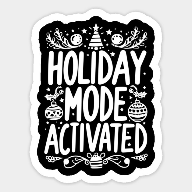 Holiday Mode Activated Sticker by Frank Ring