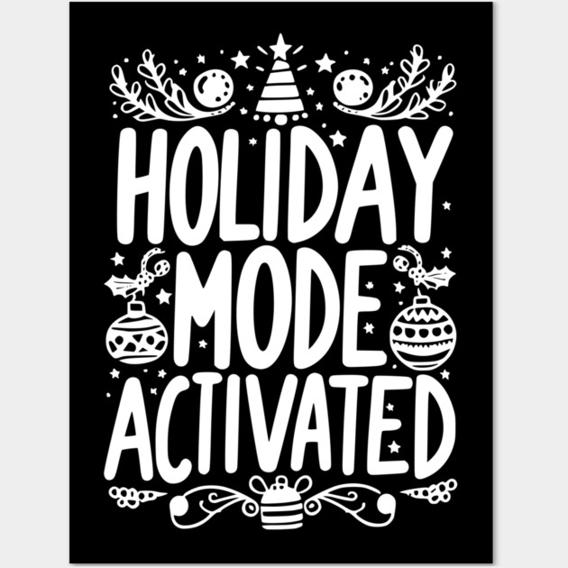 Holiday Mode Activated Wall Art by Frank Ring