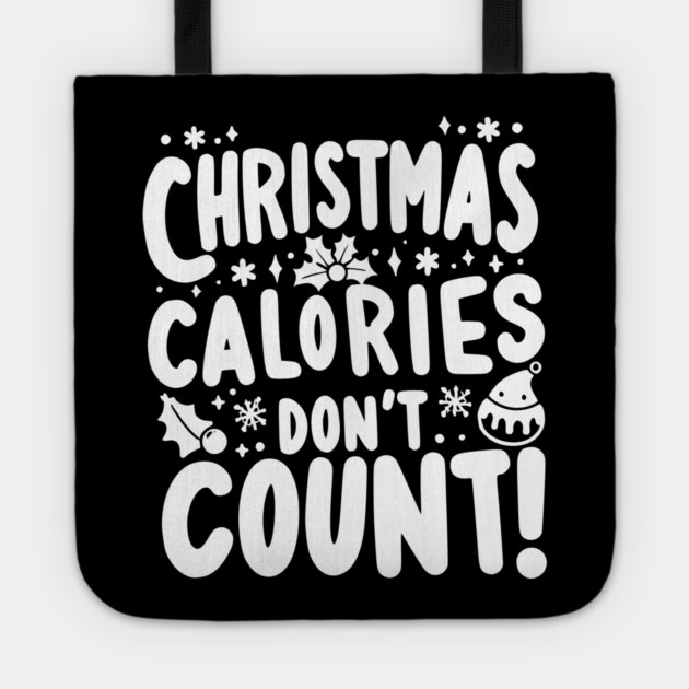 Christmas Calories Don’t Count Tote by Frank Ring